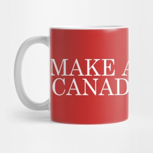 MAKE AMERICA CANADA AGAIN Mug